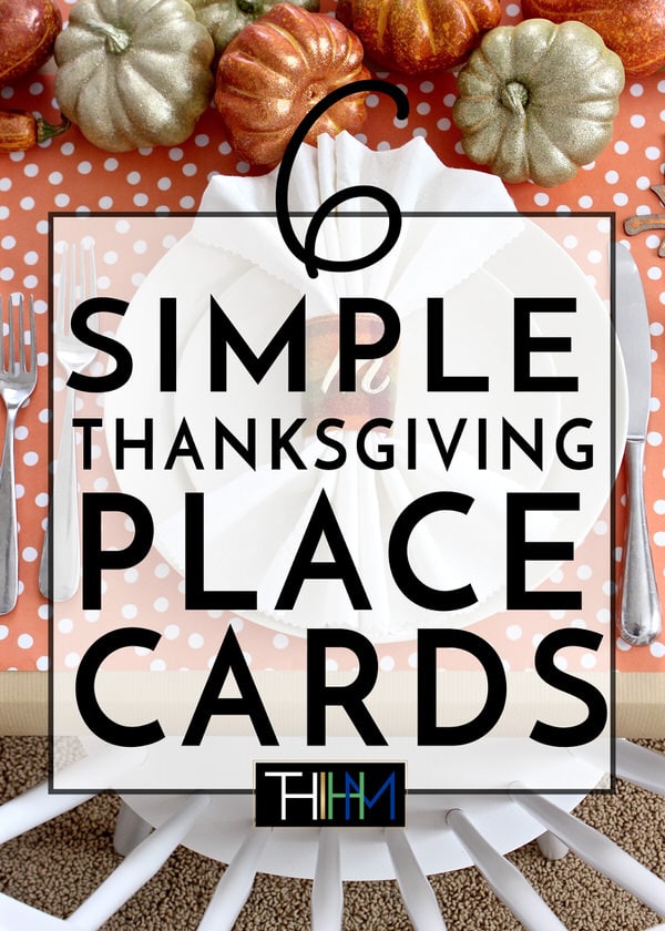 6 Easy DIY Thanksgiving Place Card Ideas The Homes I Have Made