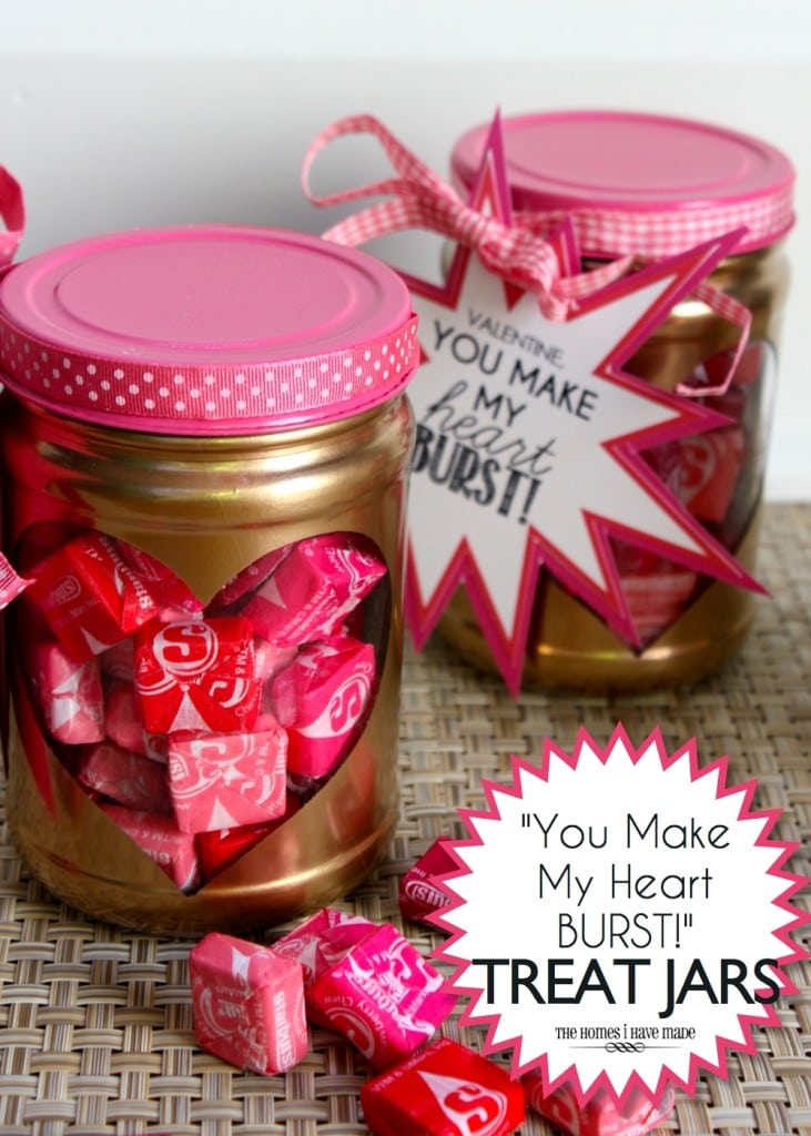  You Make My Heart Burst Valentine Treat Jars The Homes I Have Made
