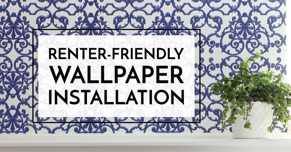 Renter Friendly Wallpaper Installation Social 