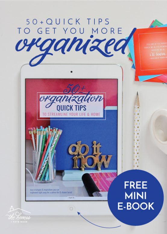 Need to get more organized but don't know where to start? This FREE e-book is full of great advice, easy ideas, inspiring quotes and 1-hour project ideas to get you started!
