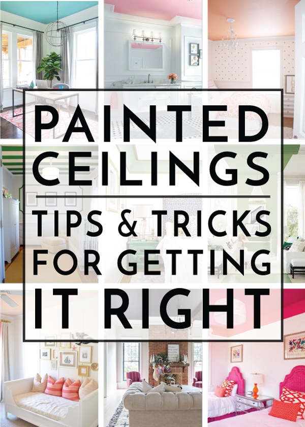 The painted ceiling trend is still going strong. Here are some tips and tricks for getting it right!