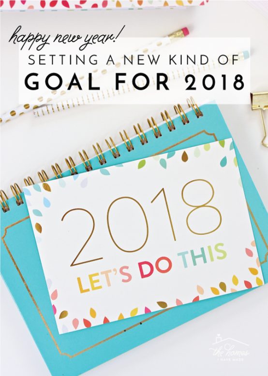 Goals don't always have to be about better, bigger, and more. Read how this blogger is choosing for quiet, slow and calm for 2018!
