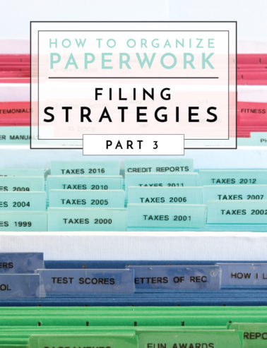 How To Organize Paperwork Part 3 Filing Strategies The Homes I Have Made