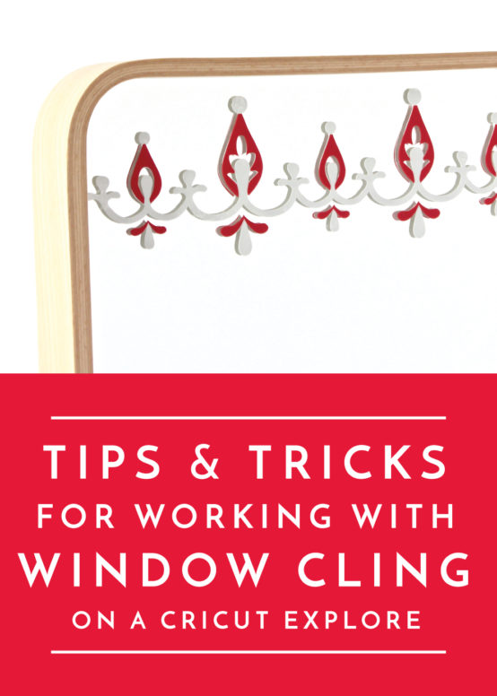 Learn the best tips and tricks for cutting and applying Cricut's Window Cling with a Cricut Explore!