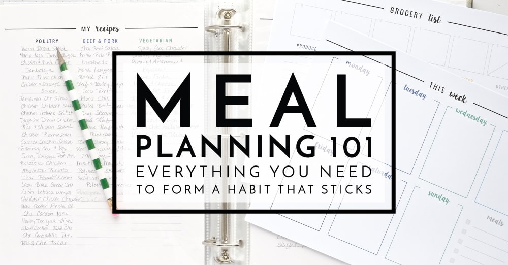Meal Planning 101 | How to Create a Habit That Sticks - The Homes I ...
