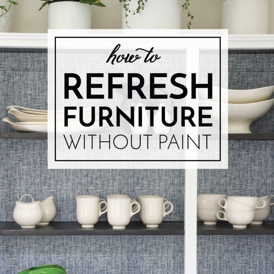 How to Refresh Furniture Without Paint The Homes I Have Made
