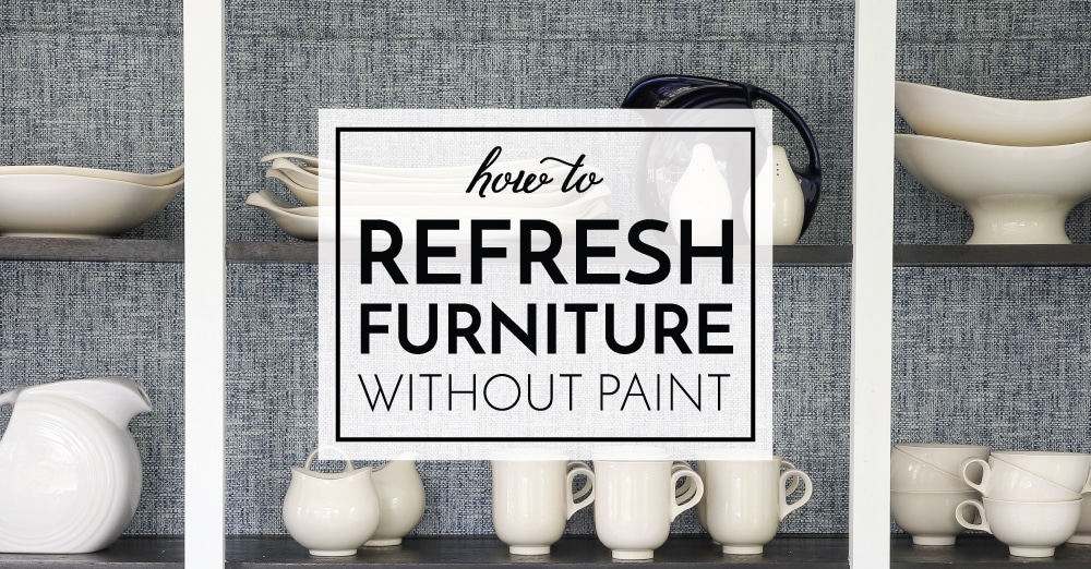 How to Refresh Furniture Without Paint The Homes I Have Made