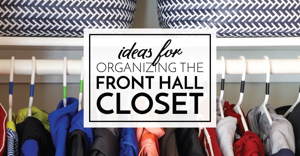 Hall Closet Organization Ideas: 17 Brilliant Tips & Hacks