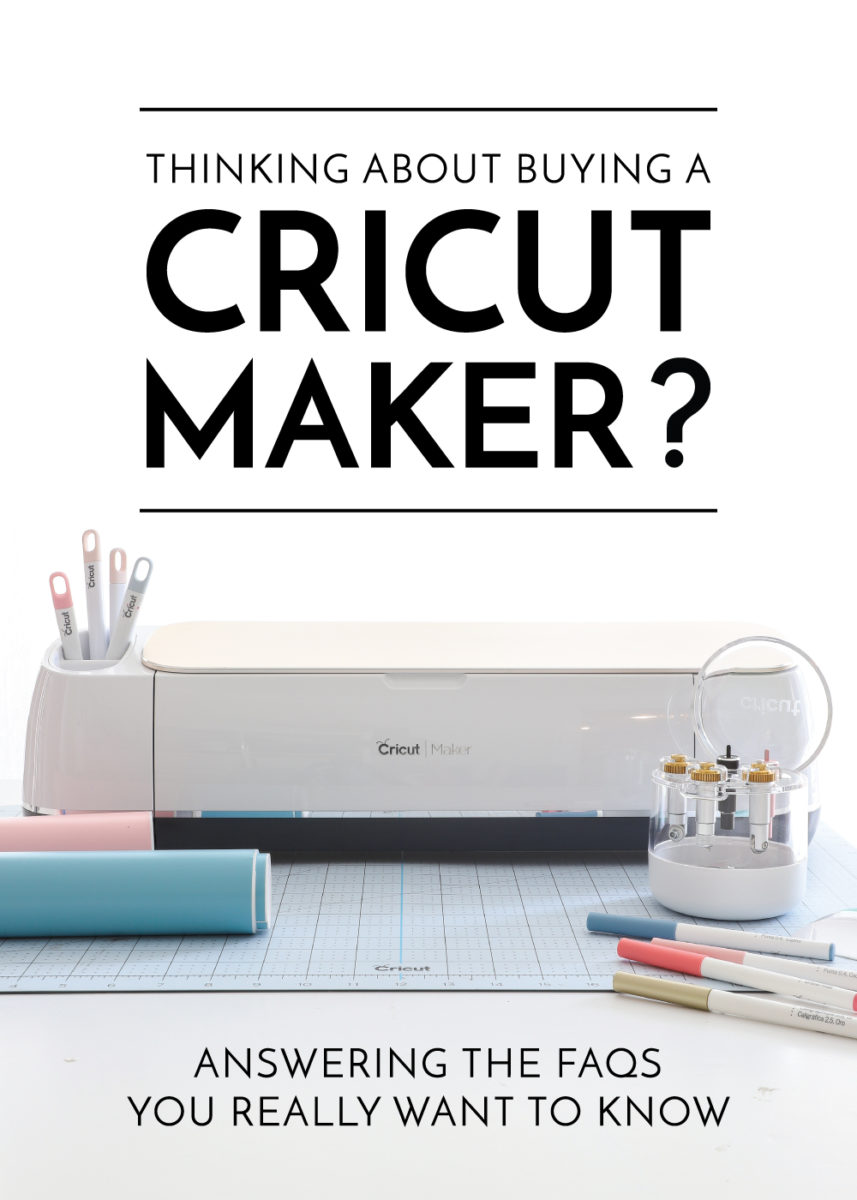 Answering Your FAQs About the Cricut Maker - The Homes I Have Made