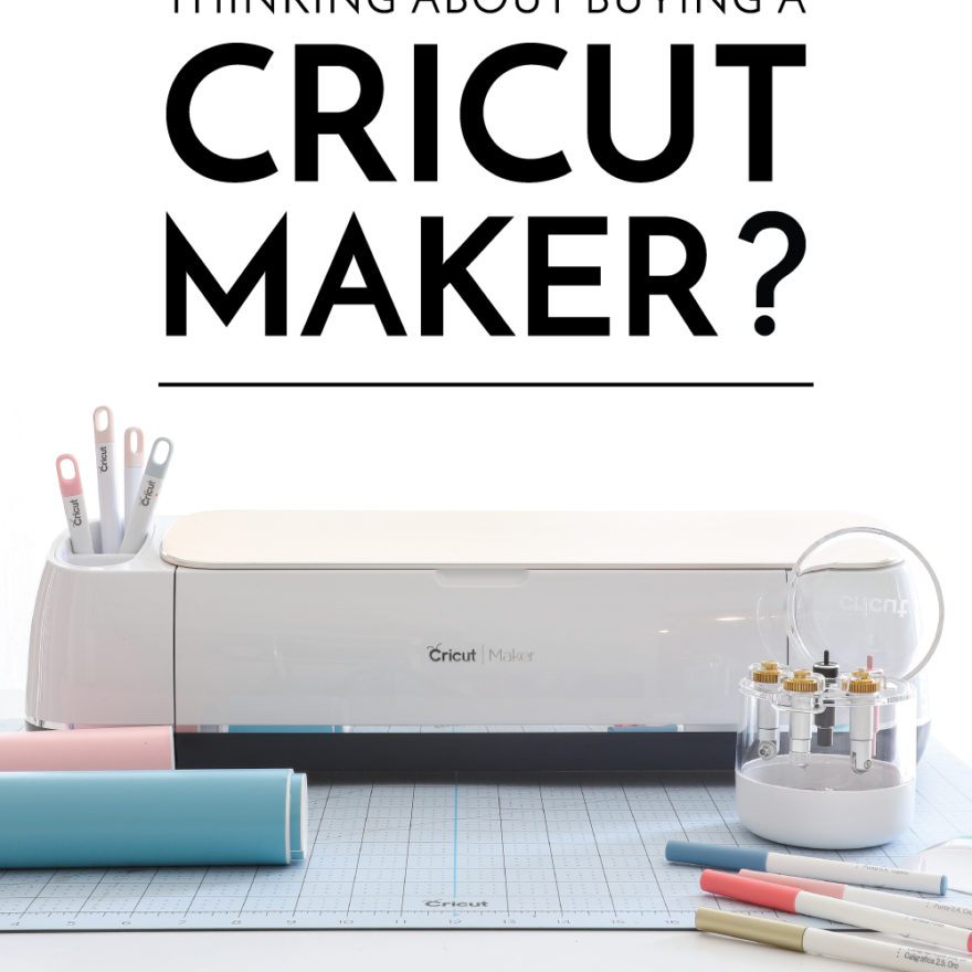 Answering Your FAQs About the Cricut Maker | The Homes I Have Made