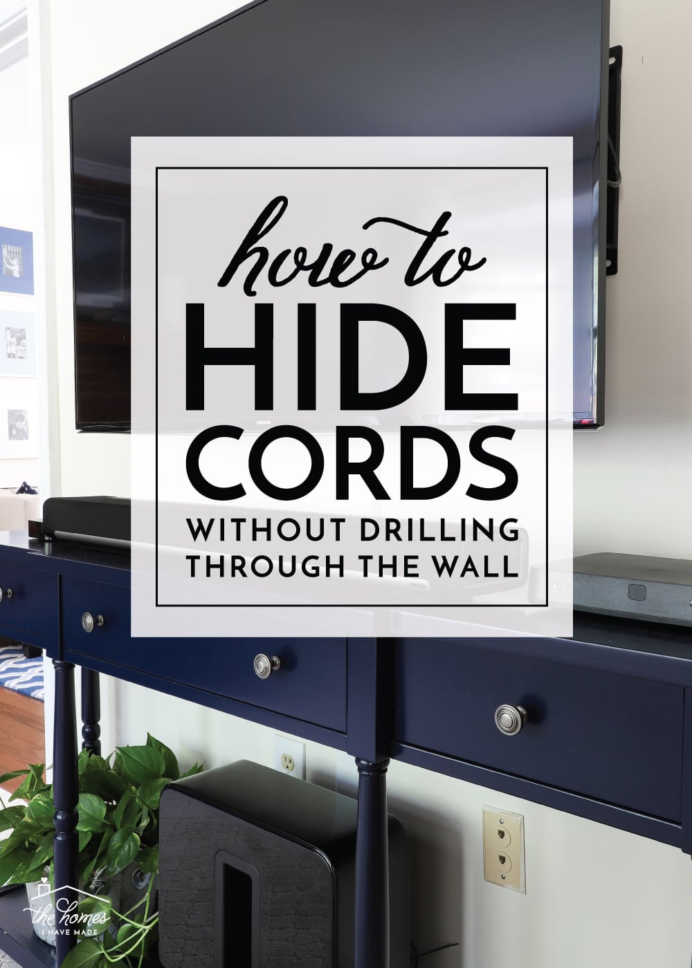 https://thehomesihavemade.com/wp-content/uploads/2020/06/How-to-Hide-Cords_1.jpg