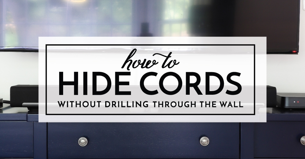 How to Hide Cords Without Drilling Through the Wall - The Homes I Have Made