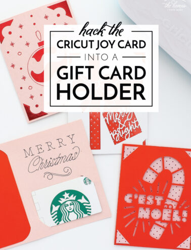 Hack Any Cricut Joy Card Into A Gift Card Holder! - The Homes I Have Made