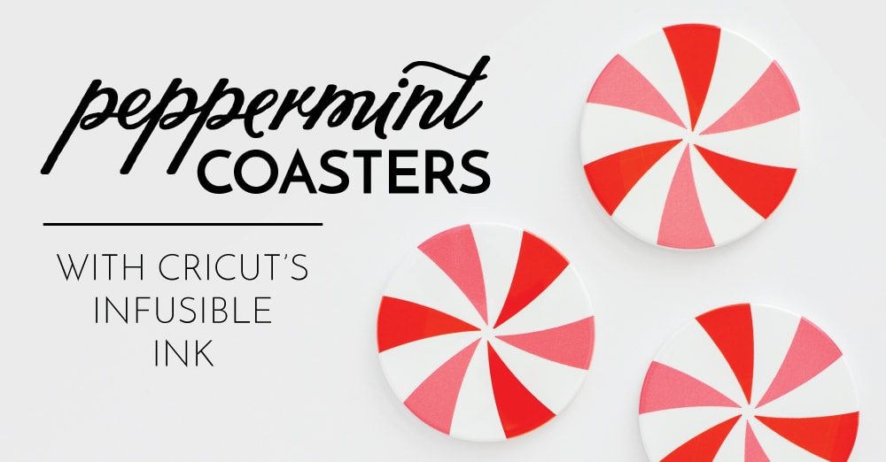 Peppermint Coasters with Cricut Infusible Ink - The Homes I Have Made