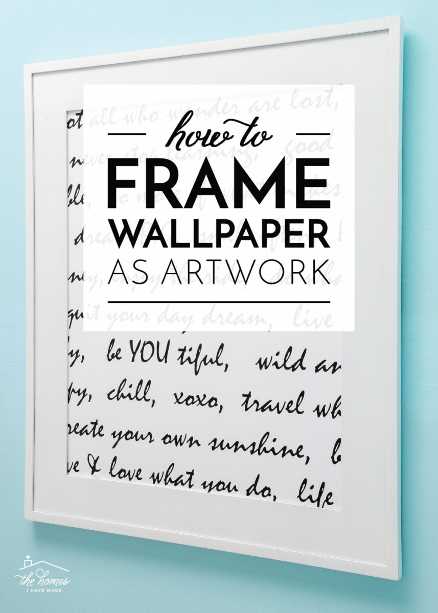 How to Frame Wallpaper as Art The Homes I Have Made