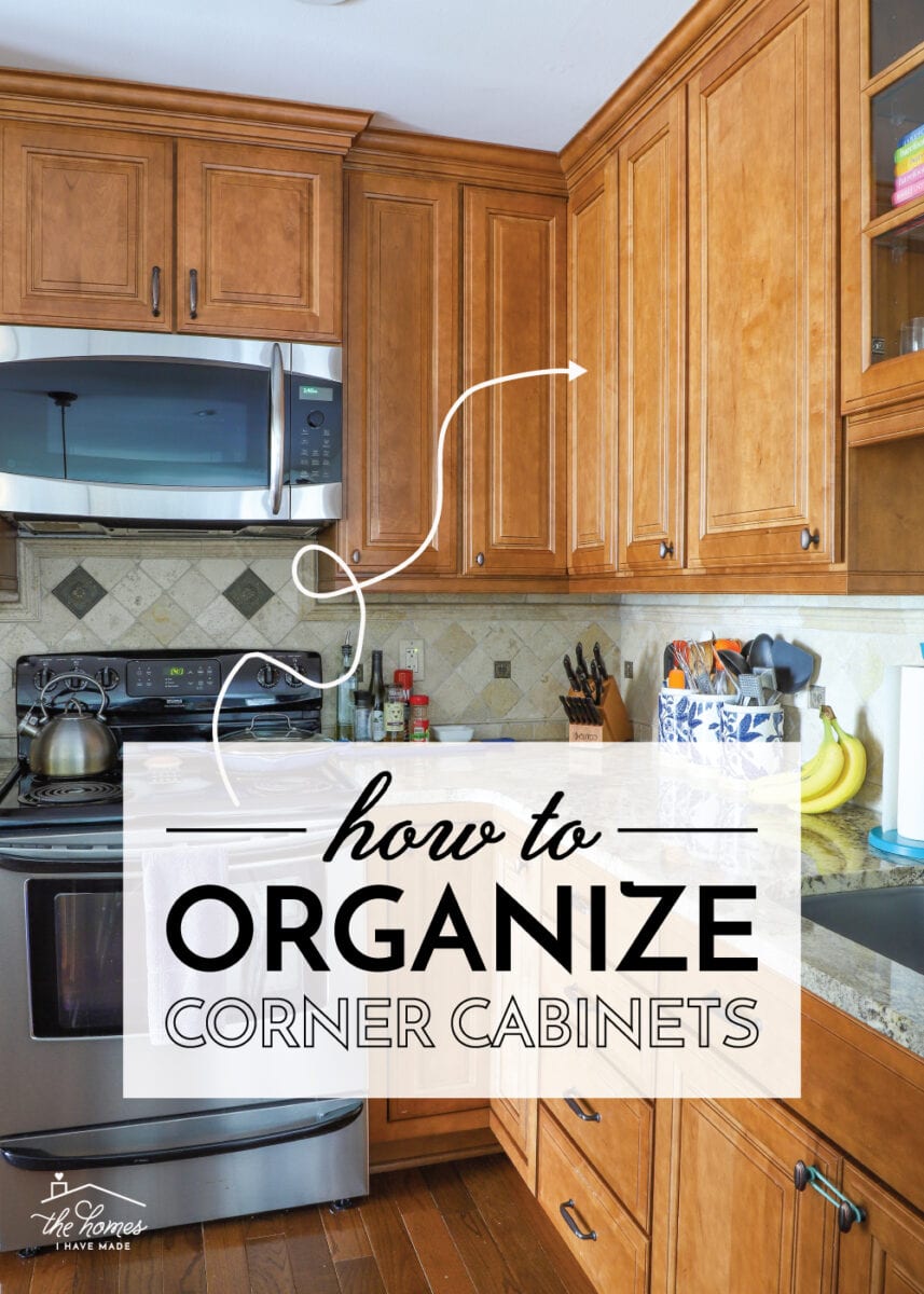 How to Organize Corner Kitchen Cabinets   The Homes I Have Made