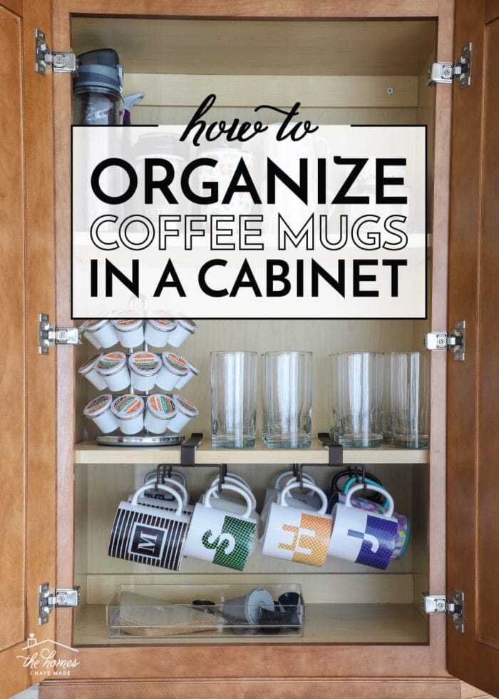 Drink ware and coffee mugs organized inside a kitchen cabinet with text overlay