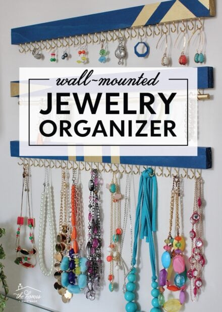 An Easy Wall-Mounted DIY Jewelry Organizer - The Homes I Have Made