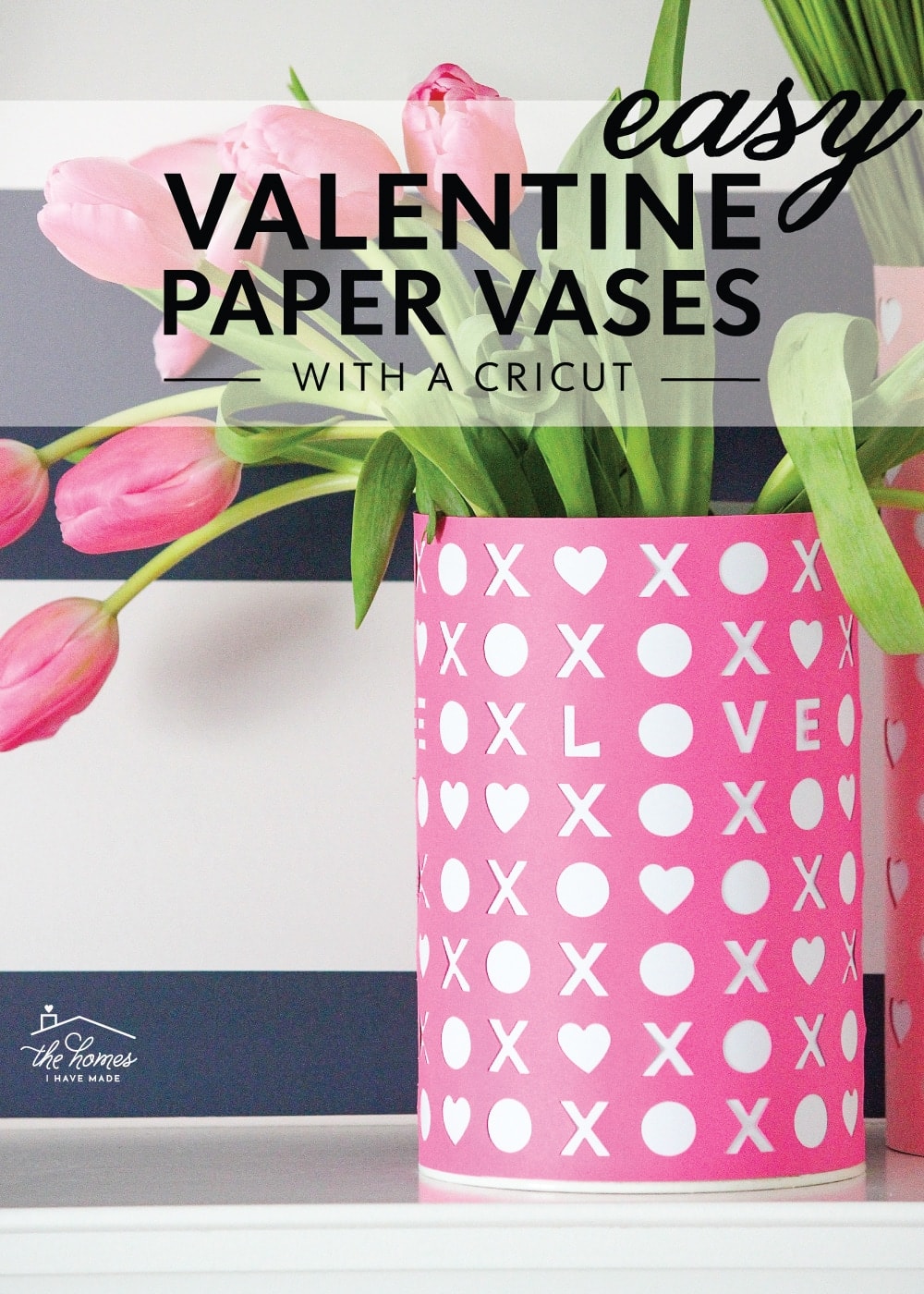 DIY Valentine Vases with a Cricut The Homes I Have Made
