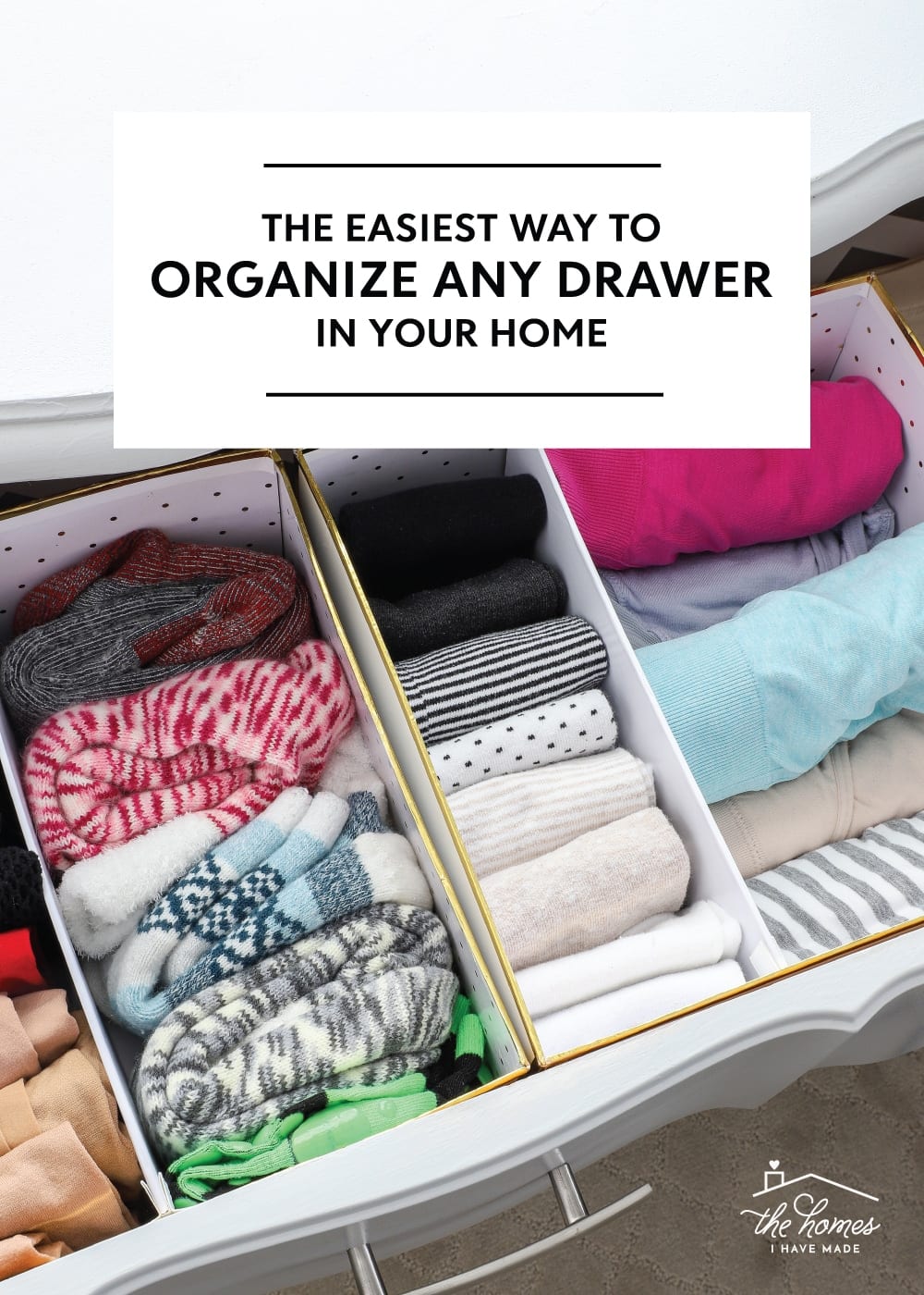The Easiest Way to Organize Any Drawer In Your Home The Homes I Have Made