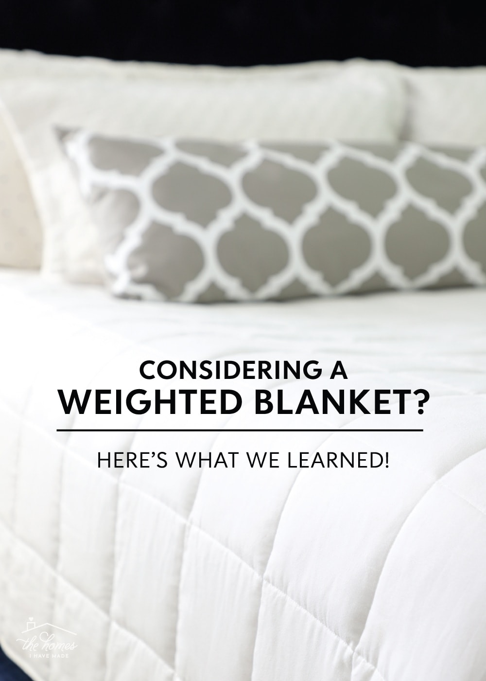 Considering a Weighted Blanket? Here's What We Learned! The Homes I