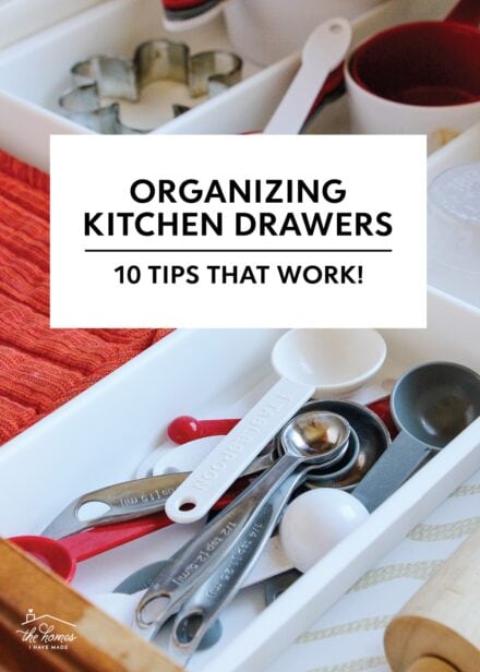 My Top 10 Tips for Organizing Your Kitchen Drawers - The Homes I Have Made