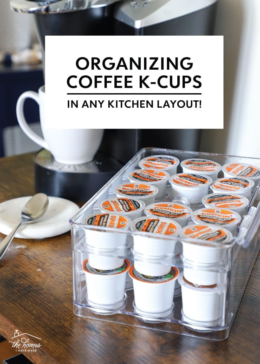 Where & How to Store Coffee KCups (In Any Kitchen Layout!) The Homes