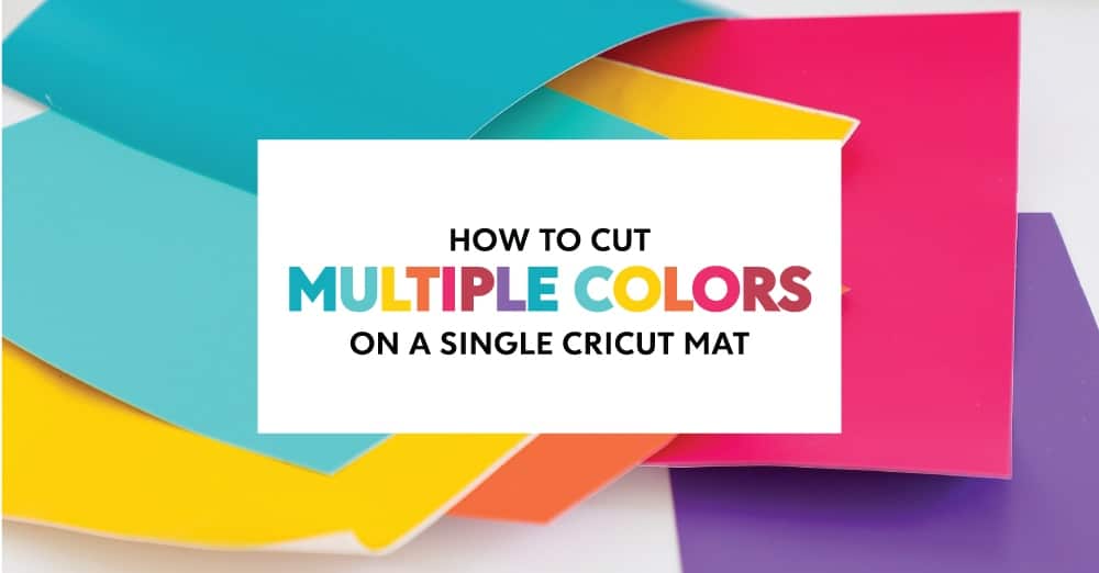 How to Cut Multiple Colors on a Single Cricut Mat - The Homes I Have Made